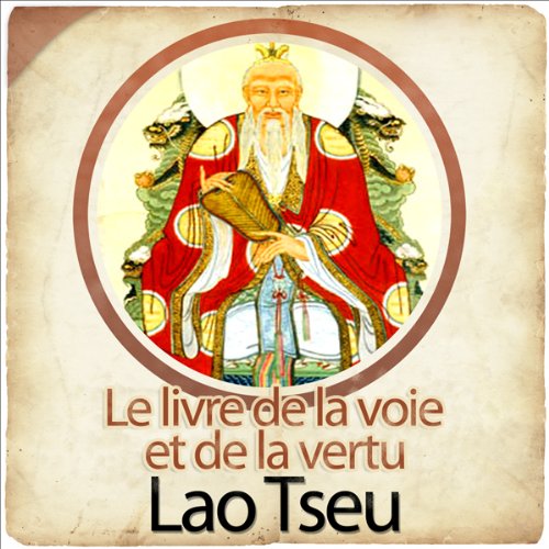 Le Tao Te King - Le livre de la voie et de la vertu