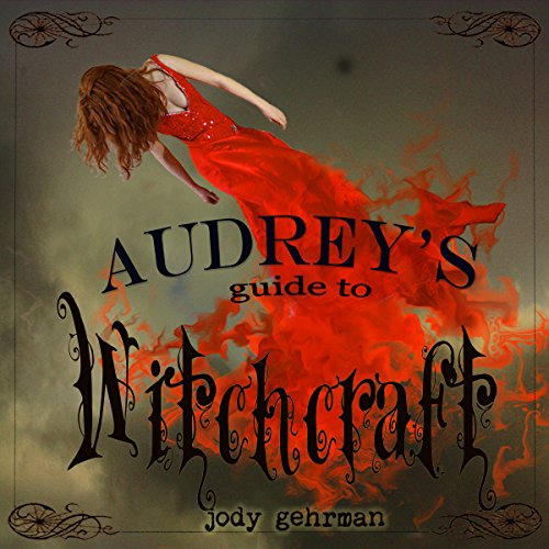 Audrey's Guide to Witchcraft, Book 1 by Jody Gehrman