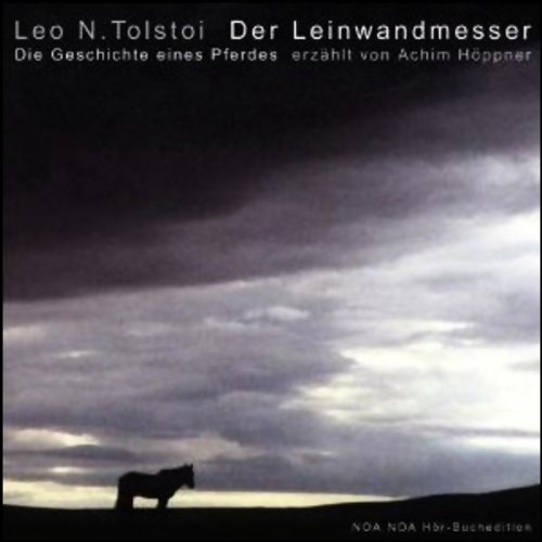 Der Leinwandmesser und Die Geschichte eines Pferdes