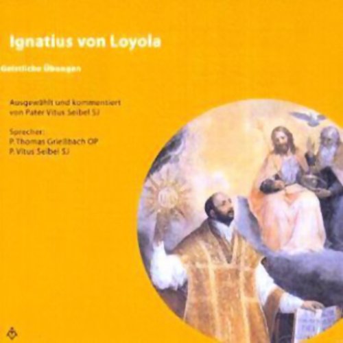 Ignatius von Loyola. Geistliche Übungen