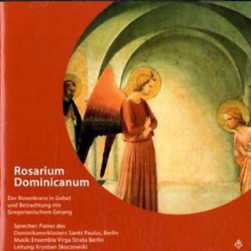 Rosarium Dominicanum. Der Rosenkranz in Gebet und Betrachtung dominikanischer Tradition by Pater Michael Dillmann
