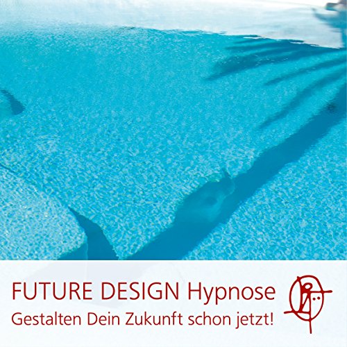 Die FUTURE DESIGN Hypnose by Chris Mulzer