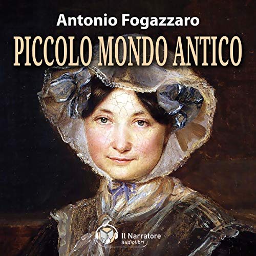 Piccolo mondo antico by Antonio Fogazzaro