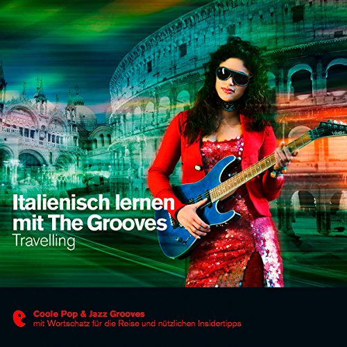 Italienisch lernen mit The Grooves - Travelling