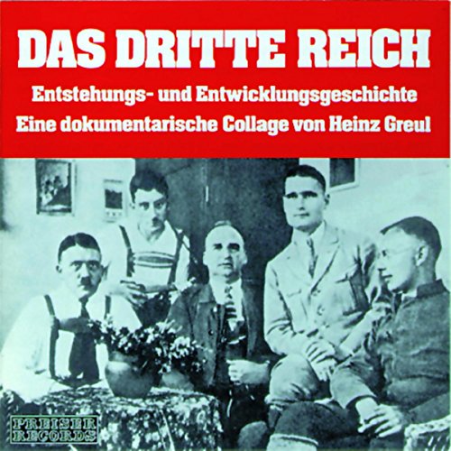 Das Dritte Reich - Entstehungs- und Entwicklungsgeschichte by Heinz Greul