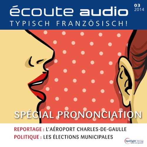 Écoute Audio - spécial prononciation. 3/2014