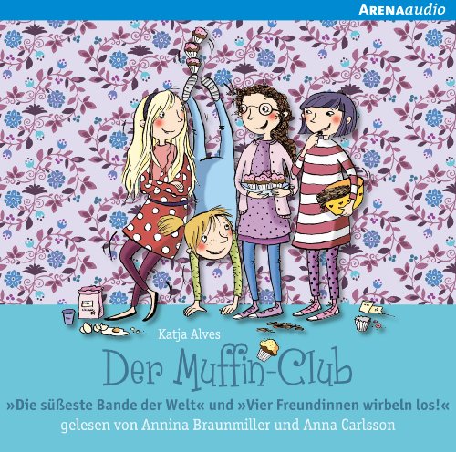 Die süßeste Bande der Welt / Vier Freundinnen wirbeln los