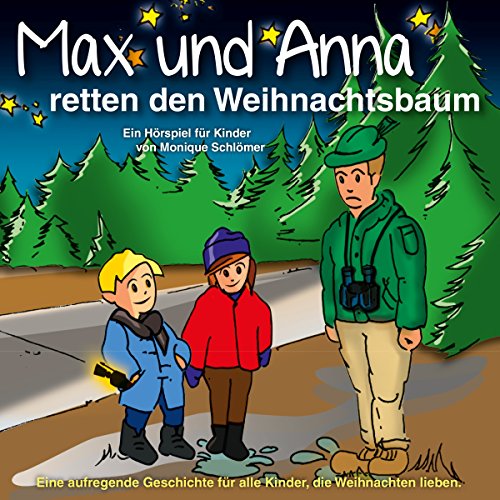 Max und Anna retten den Weihnachtsbaum by Monique Schlömer
