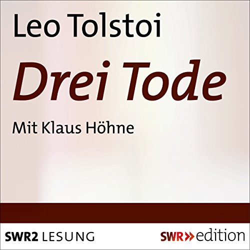 Drei Tode by Leo Tolstoy