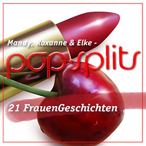 Mandy, Roxanne & Elke - 21 FrauenGeschichten by N.N.