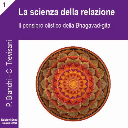 La scienza della relazione: Il pensiero olistico della Bhagavad Gita by Priscilla Bianchi