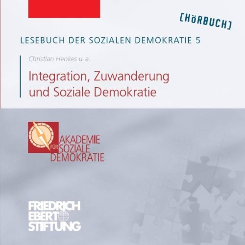Integration, Zuwanderung und Soziale Demokratie by Christian Henkes