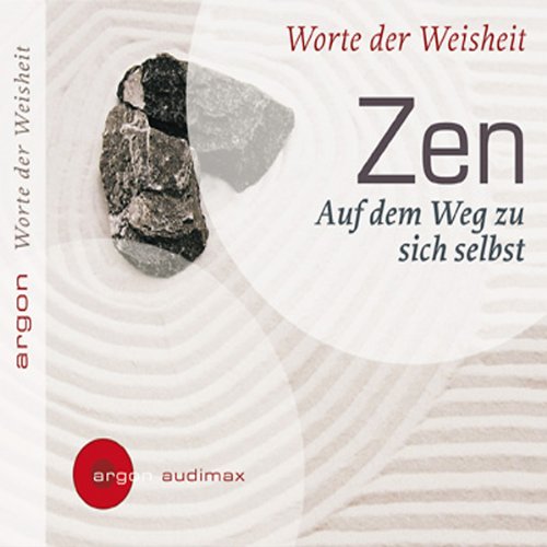 Zen - Auf dem Weg zu sich selbst. Worte der Weisheit by Huang Po