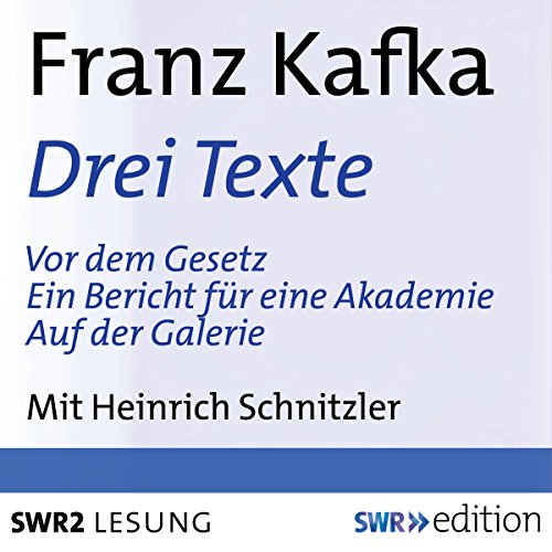 Drei Texte (Vor dem Gesetz / Ein Bericht für einen Akademie / Auf der Galerie) by Franz Kafka