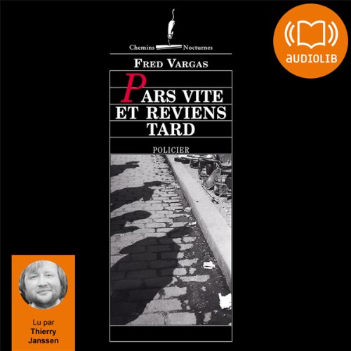 Pars vite et reviens tard