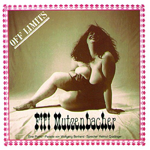 Fifi Mutzenbacher. Eine Porno-Parodie by Wolfgang Bertrand