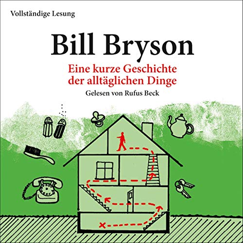 Eine kurze Geschichte der alltäglichen Dinge by Bill Bryson