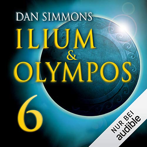 Ilium & Olympos 6 by Dan Simmons