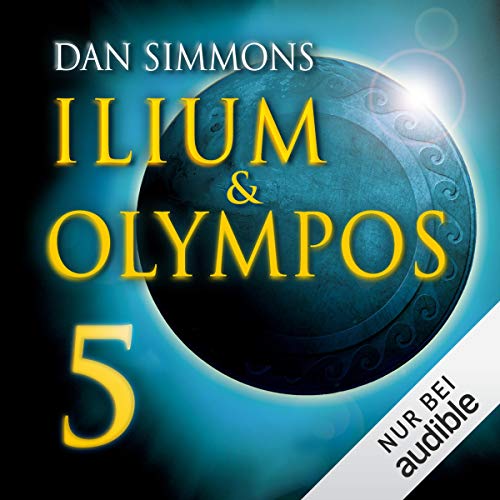Ilium & Olympos 5 by Dan Simmons