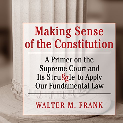 Making Sense of the Constitution