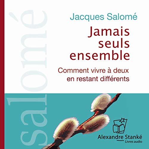 Jamais seuls ensemble by Jacques Salomé