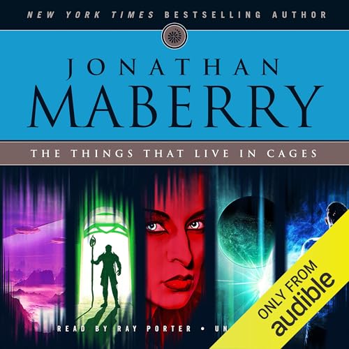 The Things That Live in Cages by Jonathan Maberry