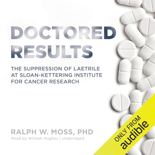 Doctored Results by Ralph W. Moss