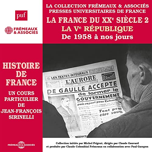 La France du XXe siècle : La Ve République. De 1958 à nos jours by Jean-François Sirinelli