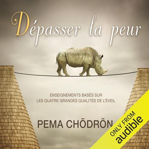 Dépasser la peur by Pema Chödrön