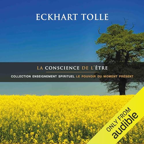 La conscience de l'être by Eckhart Tolle