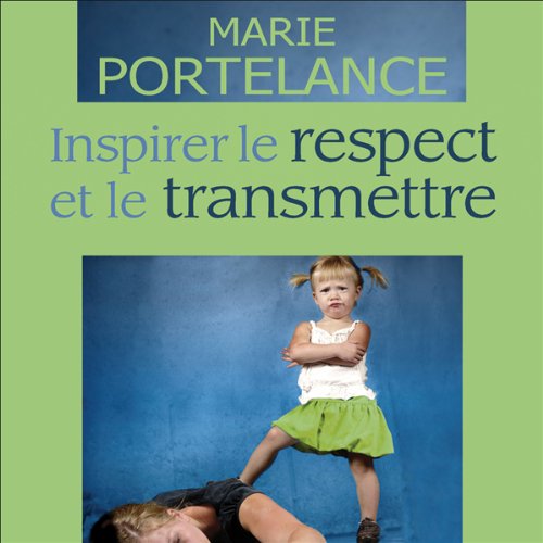Inspirer le respect et le transmettre by Marie Portelance