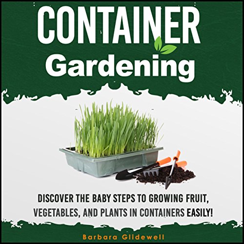Container Gardening by Barbara Glidewell