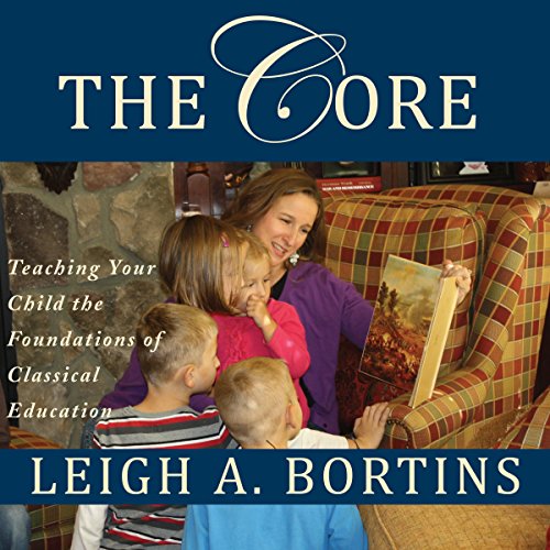 The Core by Leigh A. Bortins