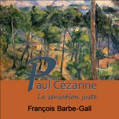 Paul Cézanne by Françoise Barbe-Gall