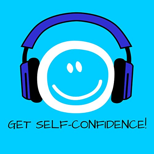 Get Self-Confidence! Boost self-esteem by Hypnosis by Kim Fleckenstein