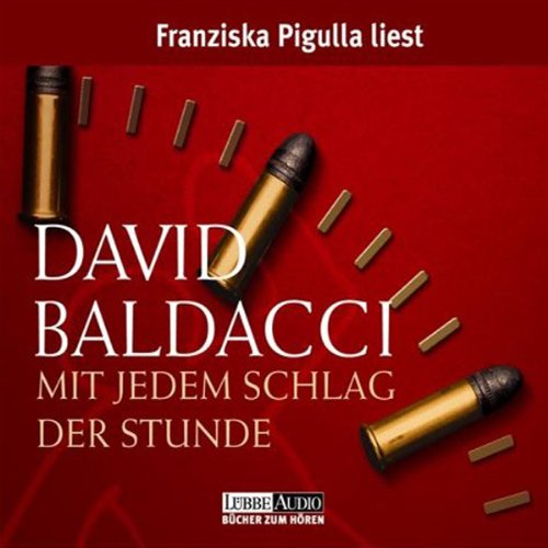 Mit jedem Schlag der Stunde by David Baldacci