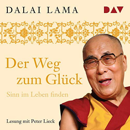 Der Weg zum Glück by His Holiness the Dalai Lama