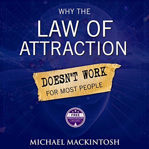 Why the Law of Attraction Doesn't Work for Most People