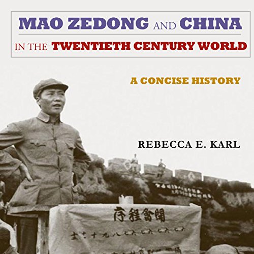 Mao Zedong and China in the Twentieth-Century World