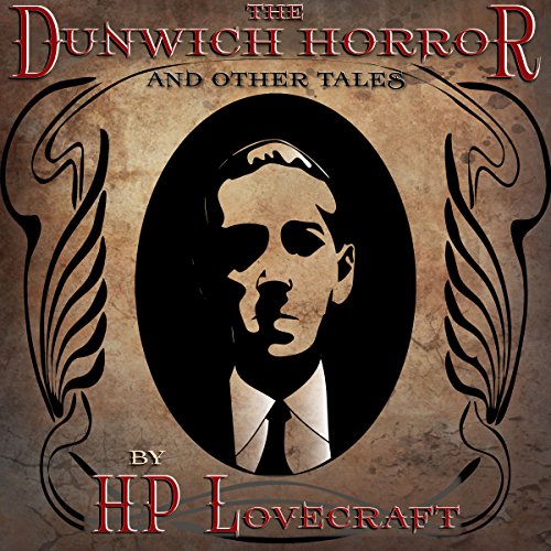 The Dunwich Horror and Other Tales by H. P. Lovecraft