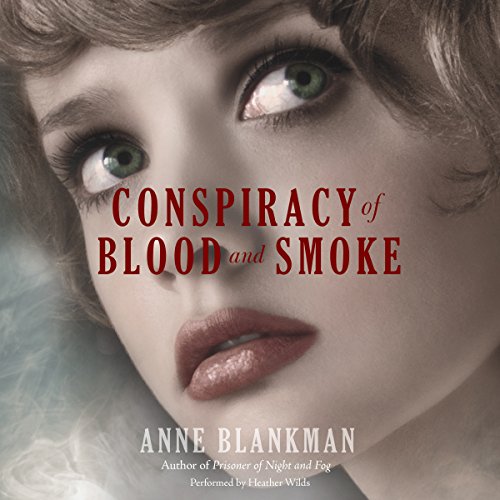 Conspiracy of Blood and Smoke by Anne Blankman