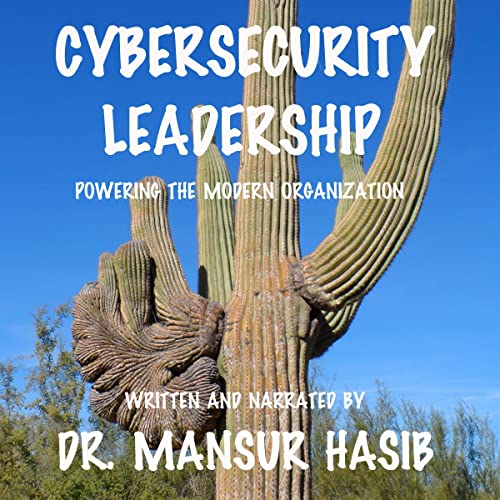 Cybersecurity Leadership by Mansur Hasib