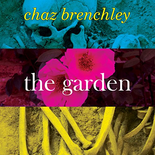 The Garden by Chaz Brenchley