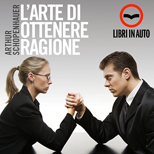 L'arte di ottenere ragione by Arthur Schopenhauer