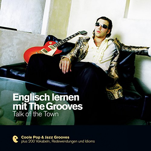 Englisch lernen mit The Grooves - Talk of the Town