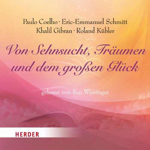 Von Sehnsucht, Träumen und dem großen Glück by Paulo Coelho