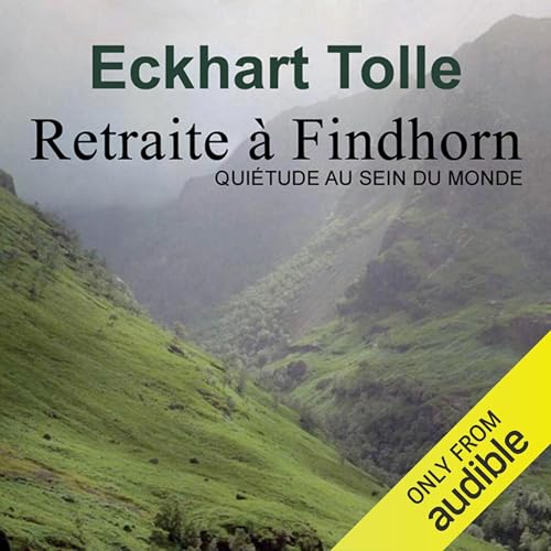 Retraite à Findhorn - Quiétude au sein de monde