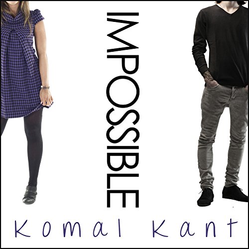 Impossible by Komal Kant