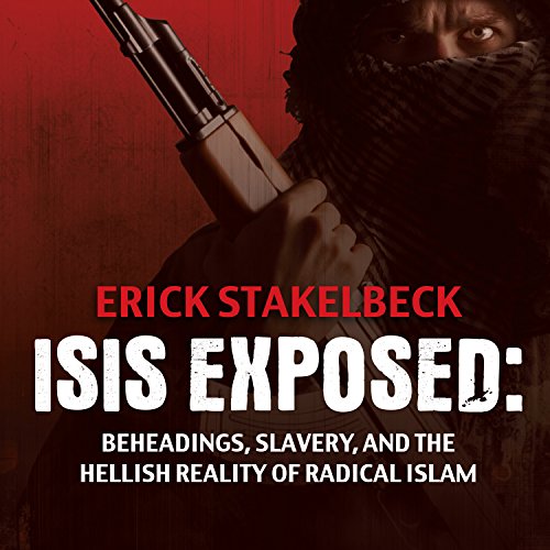 ISIS Exposed by Erick Stakelbeck