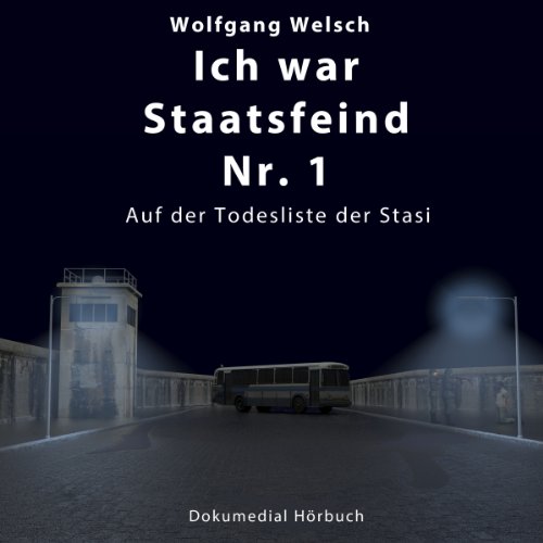 Ich war Staatsfeind Nr. 1 by Wolfgang Welsch